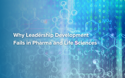 Why Leadership Development Fails in Pharma and Life Sciences