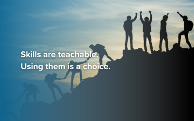 Skills are teachable. Using them is a choice.